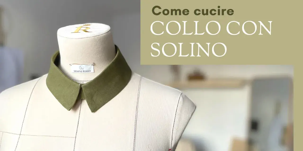 Cartamodello colletto staccabile: un tutorial per cucire un colletto con solino, perfetto per dare un tocco chic ai tuoi capi.