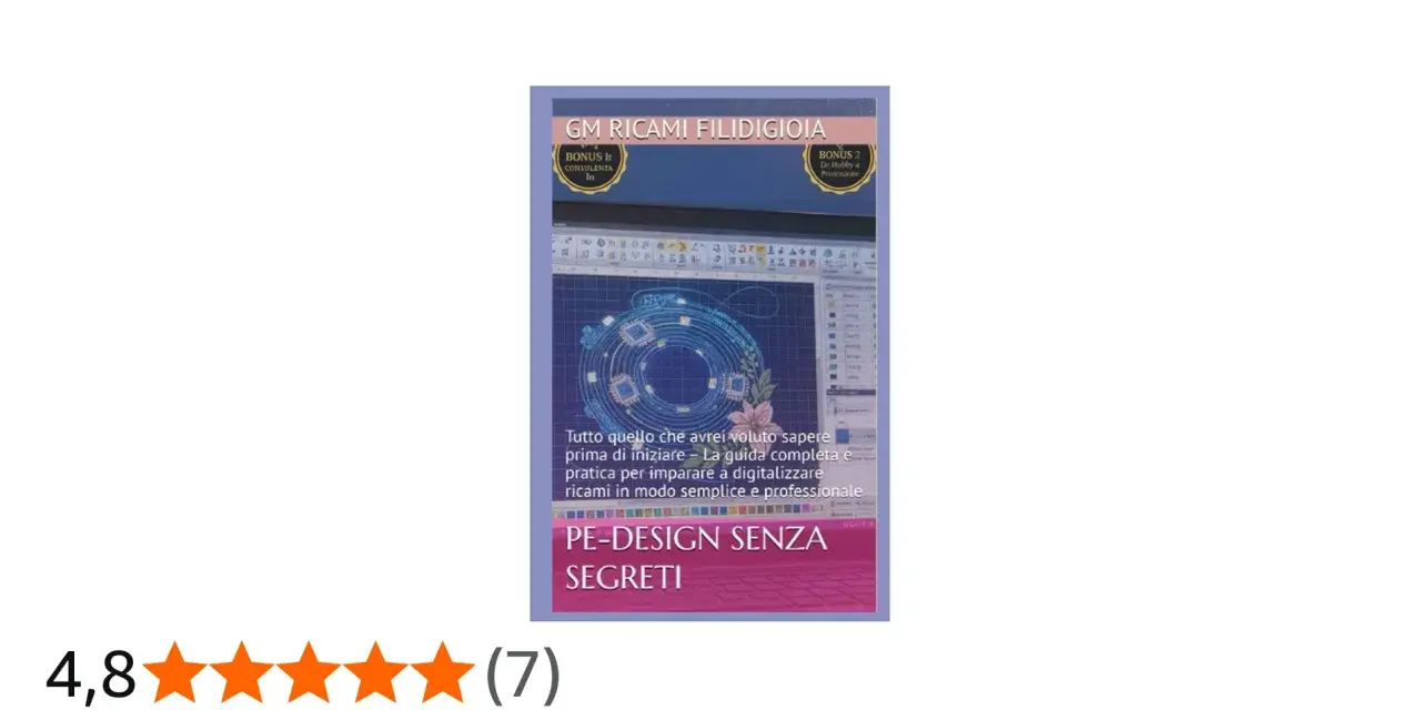 Guida "PE-DESIGN SENZA SEGRETI" per digitalizzare ricami. Impara tutto, senza fare un passo indietro, con consigli pratici.