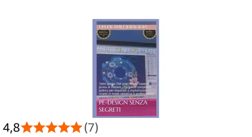Guida "PE-DESIGN SENZA SEGRETI" per digitalizzare ricami. Impara tutto, senza fare un passo indietro, con consigli pratici.